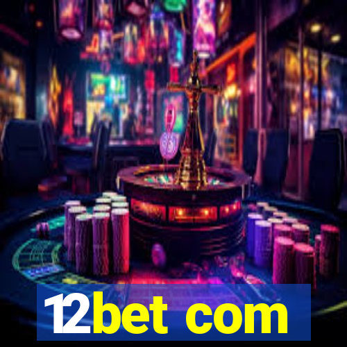 12bet com
